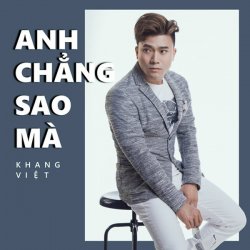 Anh Chẳng Sao Mà - Khang Việt