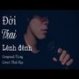 Đời Trai Lênh Đênh - TLong | Thái Học (Cover)