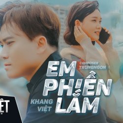 Em Phiền Lắm - Khang Việt