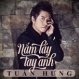 Nắm Lấy Tay Anh - Tuấn Hưng