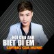 Nói Cho Anh Biết Đi Em - Lương Gia Hùng