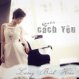 Quên Cách Yêu - Lương Bích Hữu