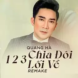 1 2 3 Chia đôi lối về - Quang Hà