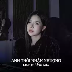 Anh Thôi Nhân Nhượng - Linh Hương Luz Cover