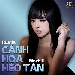 Nhạc Chuông Cánh Hoa Héo Tàn Remix - Mochiii