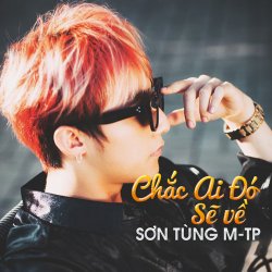 Chắc Ai Đó Sẽ Về (Đoạn đầu) - Sơn Tùng M-TP