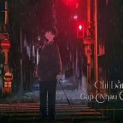 Chi Bằng Hãy Gặp Nhau Một Lần (Piano Version)