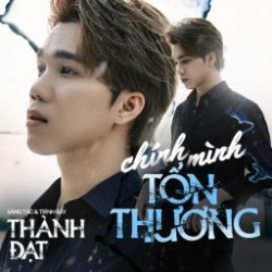 Chính Mình Tổn Thương - Thành Đạt