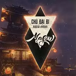 Chú Đại Bi (Vô Lượng) - Masew & Khoi Vu