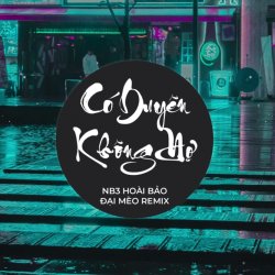 Nhạc chuông Có Duyên Không Nợ Remix - NB3 HOÀI BẢO X Đại Mèo Remix