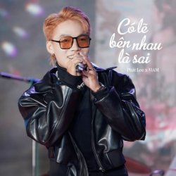 Có Lẽ Bên Nhau Là Sai - Phát Lee Cover