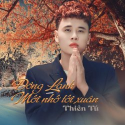 Đông Lạnh Mới Nhớ Tới Xuân - Thiên Tú