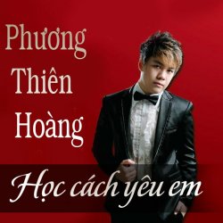 Học Cách Yêu Em - Phương Thiên Hoàng