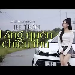 Lãng Quên Chiều Thu - Jee Trần