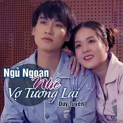 Nhạc chuông Ngủ Ngon Nhé Vợ Tương Lai (Ver 1) - Duy Tuyên