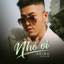 Nhỏ Ơi - Akira Phan