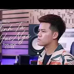 Tình Ta Hai Ngã - Thái Học Cover