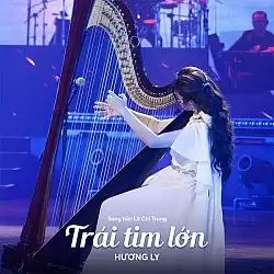 Trái Tim Lớn (Ver 1) - Hương Ly