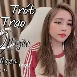 Trót Trao Duyên - Ngân Ngân Cover