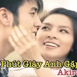 Vẽ Lại Phút Giây Anh Gặp Em (Đoạn 1) - Akira Phan